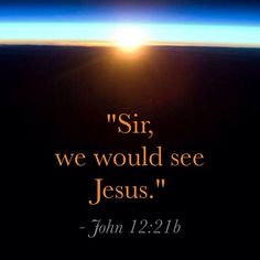 we would see jesus